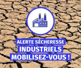 Alerte sécheresse : industriels mobilisez-vous !